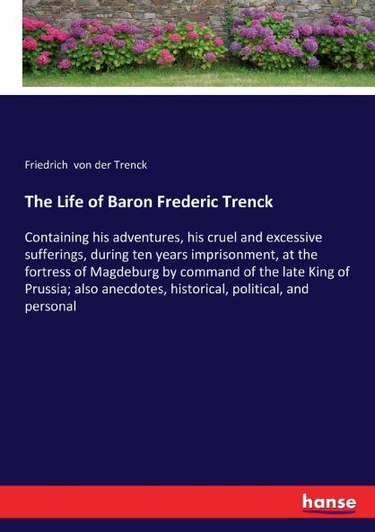 The Life of Baron Frederic Trenck