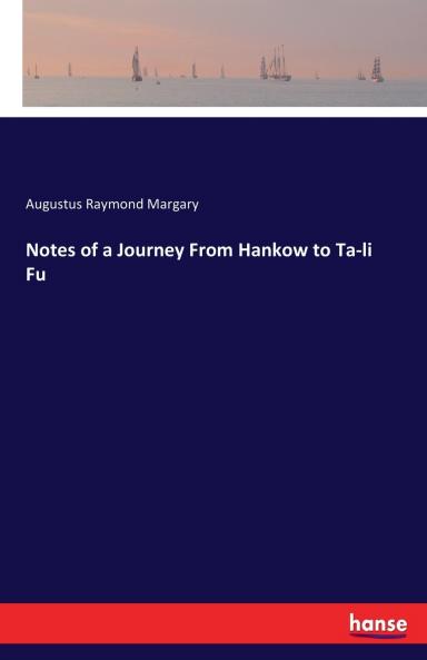 Notes of a Journey From Hankow to Ta-li Fu