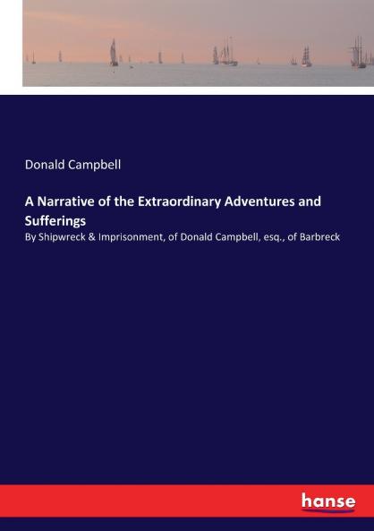 A Narrative of the Extraordinary Adventures and Sufferings