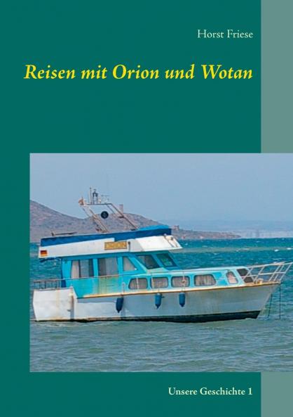 Reisen mit Orion und Wotan