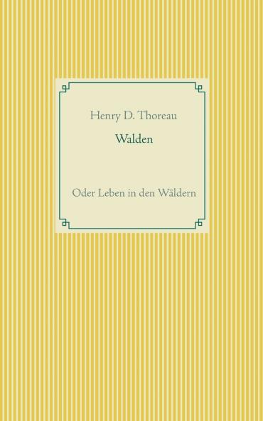 Walden oder Leben in den Wäldern