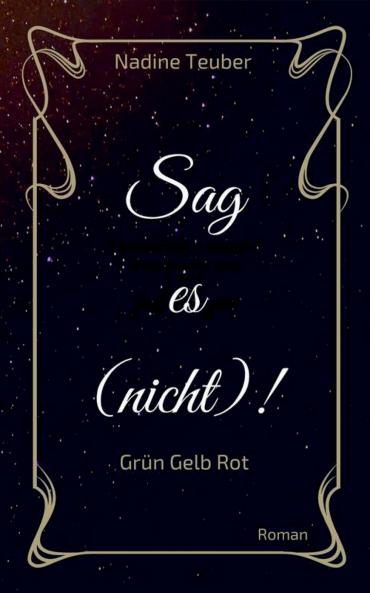 Sag es (nicht)!