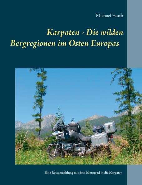 Karpaten - Die wilden Bergregionen im Osten Europas