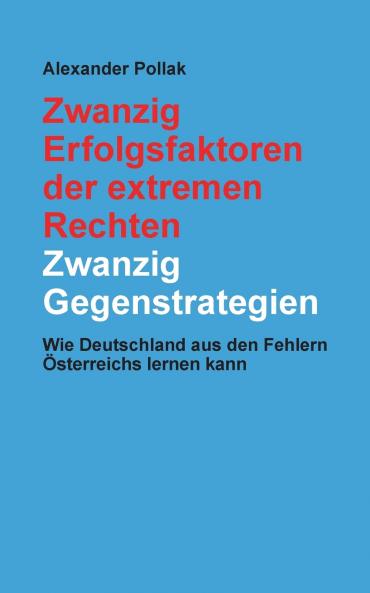Zwanzig Erfolgsfaktoren der extremen Rechten