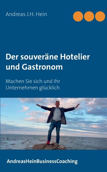 Der souveräne Hotelier und Gastronom
