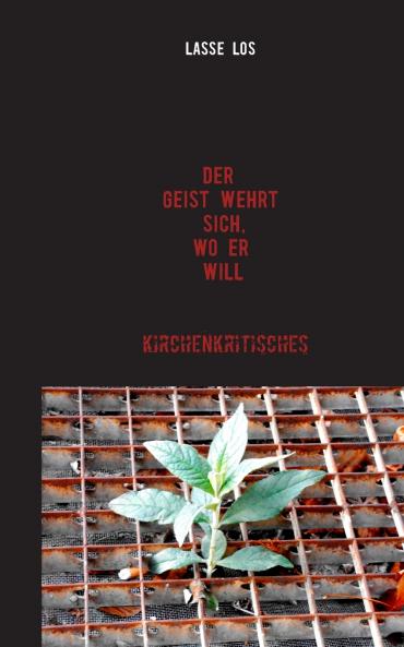 Der Geist wehrt sich wo er will!