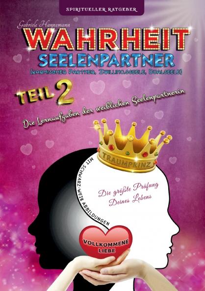 Wahrheit Seelenpartner Teil 2 (karmischer Partner Zwillingsseele Dualseele)
