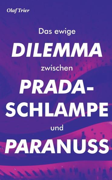 Das ewige Dilemma zwischen Pradaschlampe und Paranuss