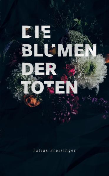 Die Blumen der Toten