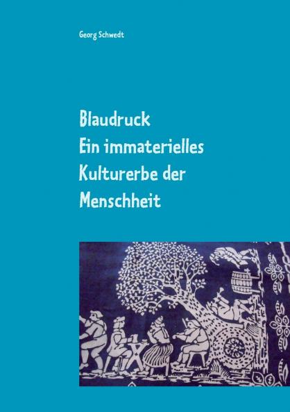 Blaudruck. Ein immaterielles Kulturerbe der Menschheit