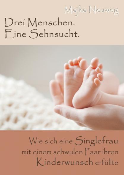 Drei Menschen. Eine Sehnsucht.