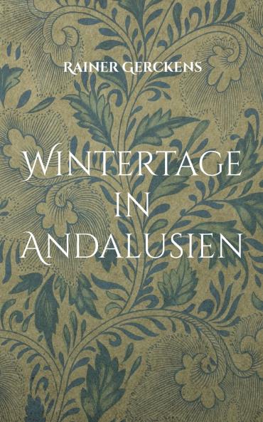 Wintertage in Andalusien