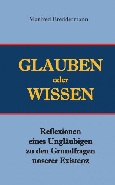 Glauben oder Wisssen