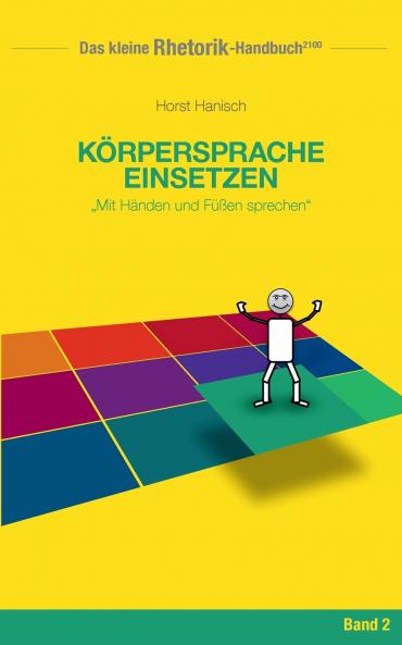 Rhetorik-Handbuch 2100 - Körpersprache einsetzen