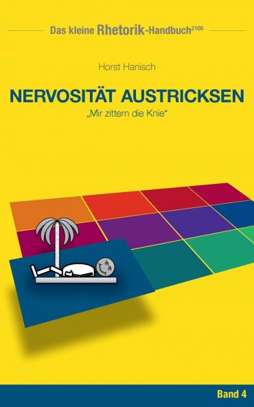 Rhetorik-Handbuch 2100 - Nervosität austricksen
