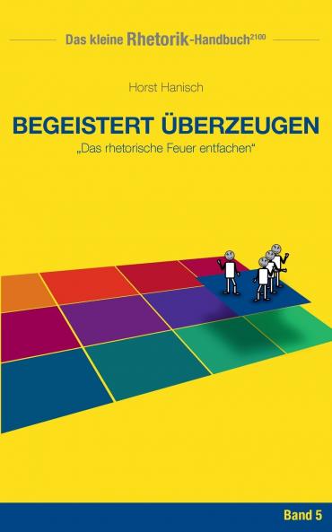 Rhetorik-Handbuch 2100 - Begeistert überzeugen