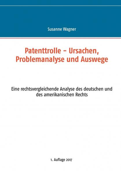 Patenttrolle - Ursachen Problemanalyse und Auswege