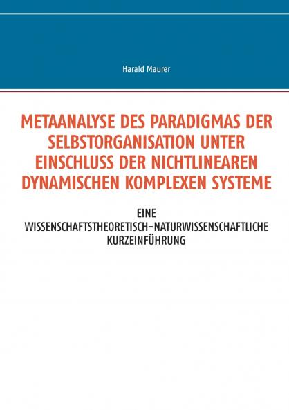 Metaanalyse des Paradigmas der Selbstorganisation unter Einschluss der nichtlinearen dynamischen komplexen Systeme