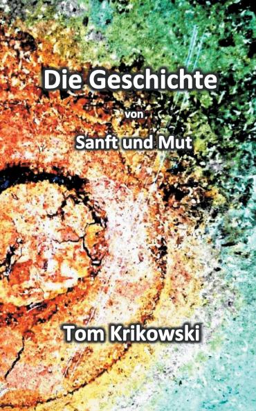 Die Geschichte von Sanft und Mut