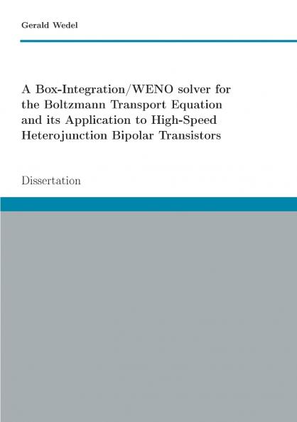 A Box-Integration/WENO solver for the Boltzmann Transport Equation its Application to High-Speed Heterojunction Bipolar Transistors