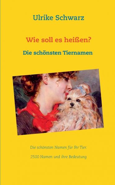 Das Tiernamenlexikon - Die schönsten Haustiernamen aus aller Welt