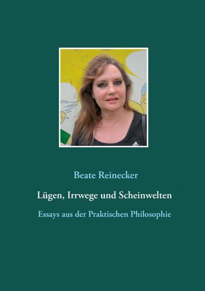 Lügen Irrwege und Scheinwelten