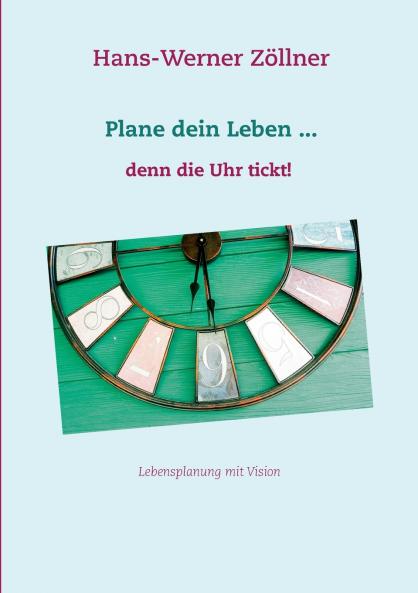 Plane dein Leben ... denn die Uhr tickt!