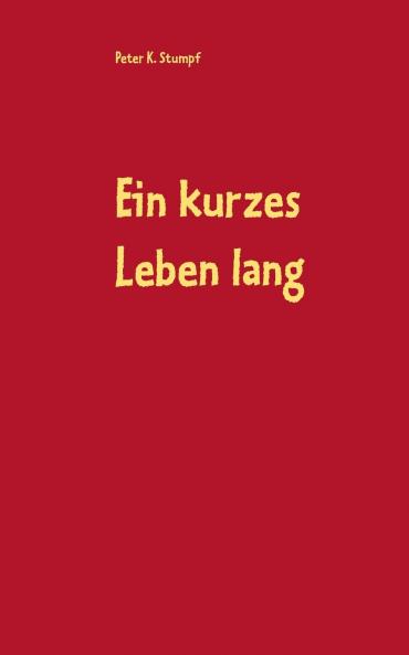 Ein kurzes Leben lang