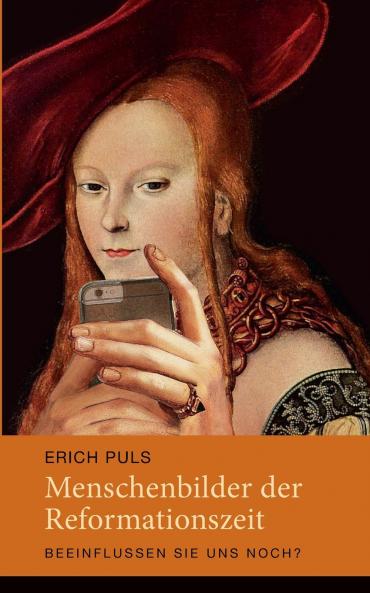 Menschenbilder der Reformationszeit