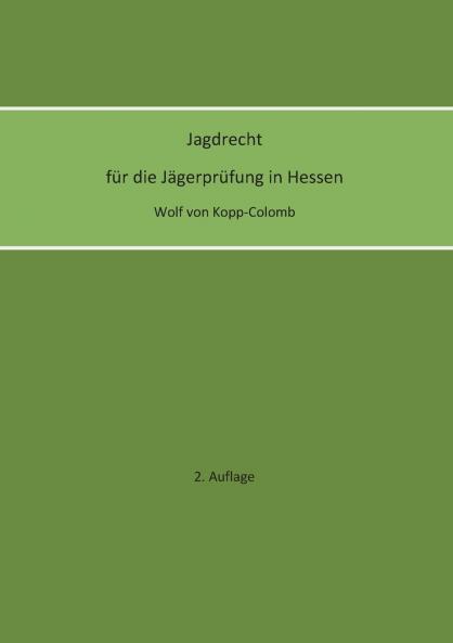 Jagdrecht für die Jägerprüfung in Hessen (2. Auflage)