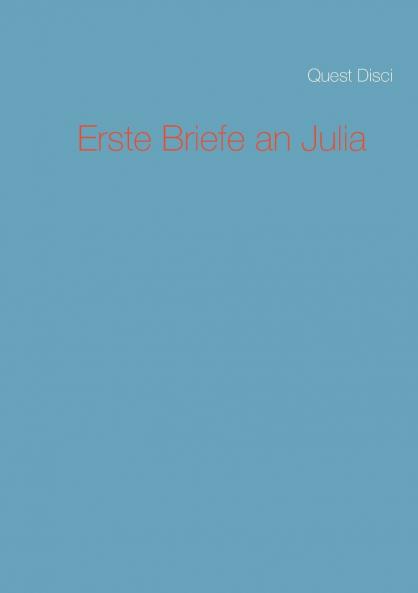 Erste Briefe an Julia