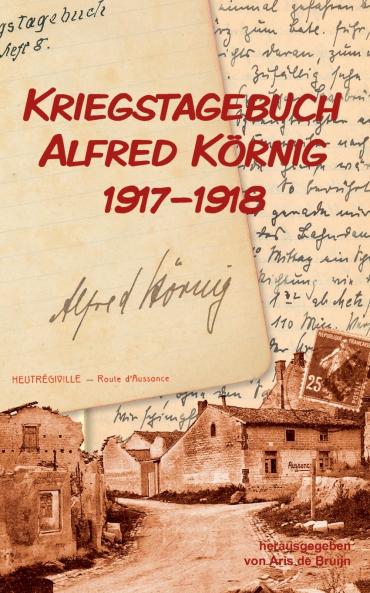 Kriegstagebuch Alfred Körnig 1917-1918
