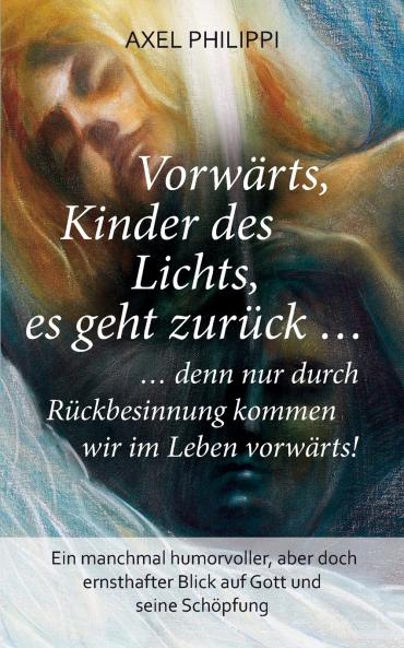 Vorw��rts Kinder des Lichts es geht zur��ck ...