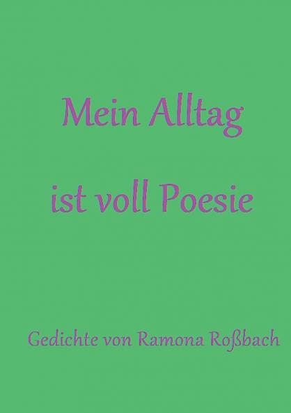 Mein Alltag ist voll Poesie