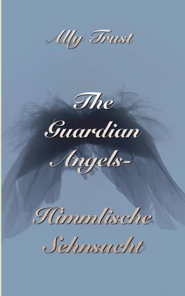 The Guardian Angels - Himmlische Sehnsucht