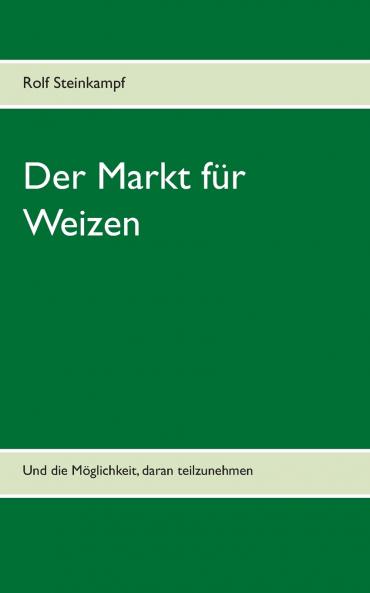 Der Markt für Weizen