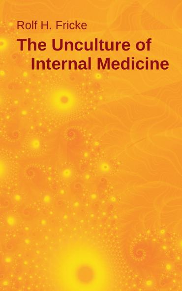 The Unculture of Internal Medicine