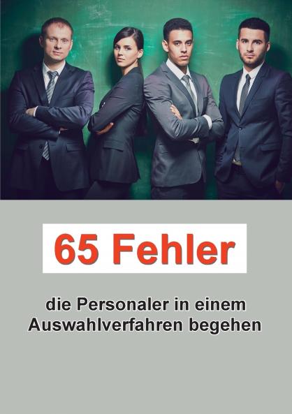 65 Fehler die Personaler in einem Auswahlverfahren begehen