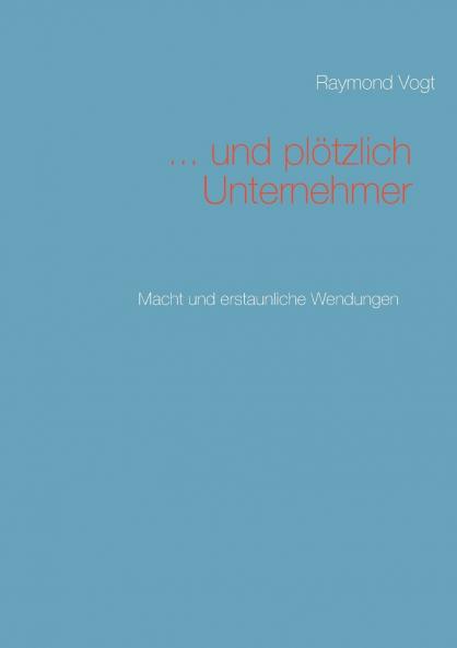 ... und plötzlich Unternehmer