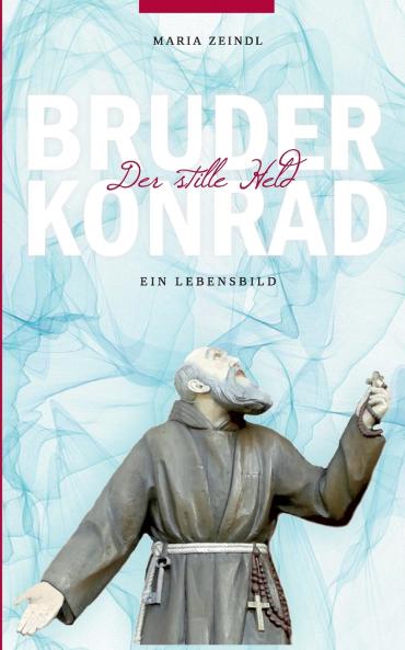 Bruder Konrad - Der stille Held