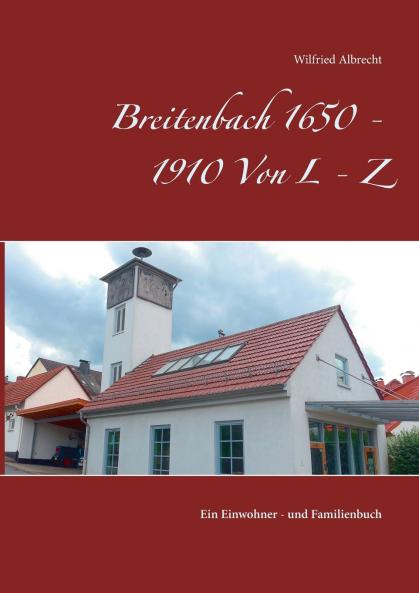 Breitenbach 1650 - 1910  Von L - Z