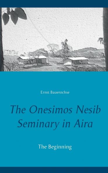 The Onesimos Nesib Seminary in Aira