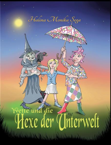 Yvette und die Hexe der Unterwelt