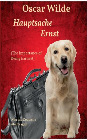 Hauptsache Ernst (The Importance of Being Earnest)