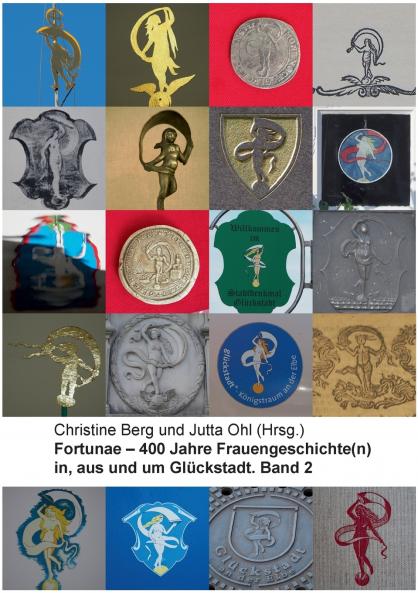 Fortunae - 400 Jahre Frauengeschichte(n) in aus und um Gl��ckstadt. Band 2