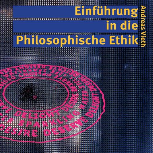 Einführung in die Philosophische Ethik