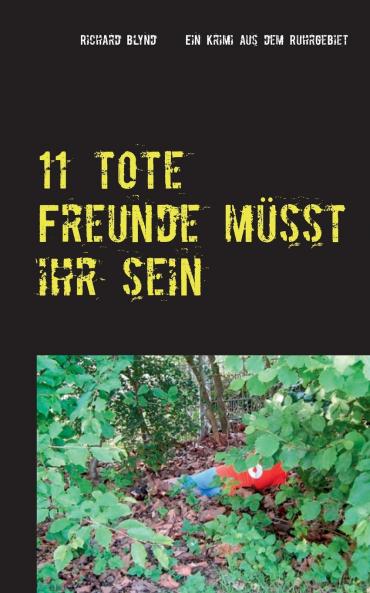 11 tote Freunde müsst ihr sein