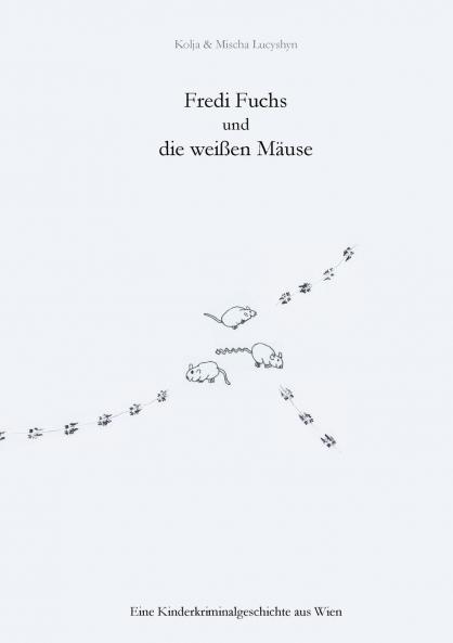 Fredi Fuchs und die weißen Mäuse