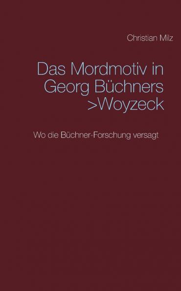 Das Mordmotiv in Georg Büchners >Woyzeck<