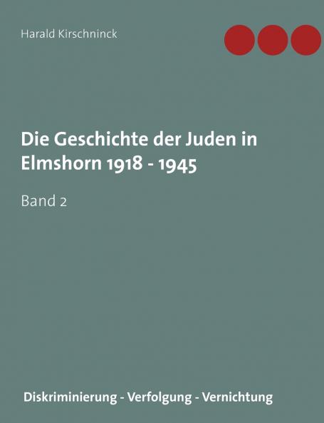 Die Geschichte der Juden in Elmshorn 1918 - 1945. Band 2